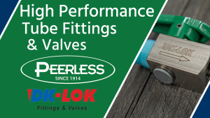 Peerless eLearning Webinar Series | High Performance Tube Fittings & Valves with DK-LOK